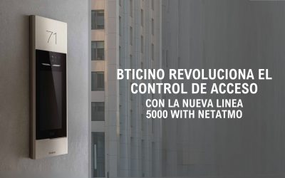 BTicino revoluciona el control de accesos con Linea 5000 with Netatmo